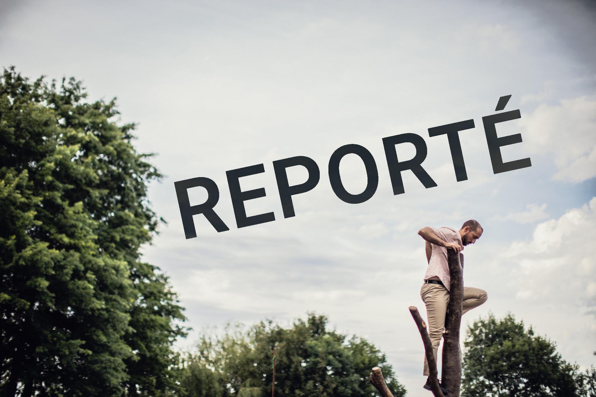 REPORTÉ // CIRQUE : POUR HÊTRE // REPORTÉ